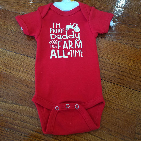 I'm Proof Daddy Does Not Farm All The Time Onesie